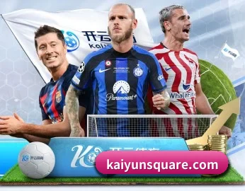 kaiyun,为您开启全新体验 - 体育资讯内容服务